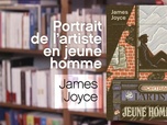 Replay La p'tite librairie - Portrait de l'artiste en jeune homme - James Joyce