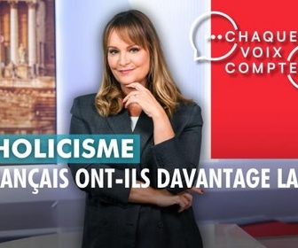Replay Chaque voix compte - Catholicisme : les Français ont-ils davantage la foi ?
