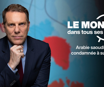 Replay Le monde dans tous ses États - L'Arabie saoudite condamnée à subir face aux Houtis ?