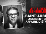 Replay Affaires sensibles - Saint-Aubin : accident ou affaire d'Etat ?