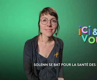 Replay ici et vous - Solenn se bat pour la santé des enfants