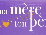 Replay Ma mère, ton père - Episode 7