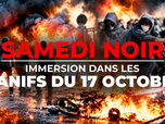 Replay Samedi noir : immersion dans les manifs du 17 octobre - immersion dans les manifs du 17 octobre - Samedi noir