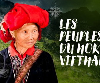 Replay Les peuples du Nord Vietnam