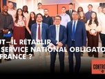 Replay Controverse - Faut-il rétablir un service national obligatoire en France ?