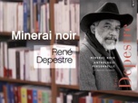Replay La p'tite librairie - Minerai noir - René Depestre