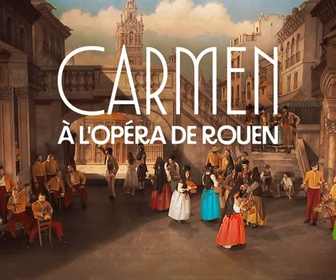 Replay Appassionata - Carmen (A l'Opéra de Rouen)
