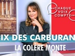 Replay Chaque voix compte - Prix des carburants : la colère monte