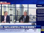 Replay BFM Bourse - Le Club : Rater Space X, est-ce rater sa vie d'investisseur ? - 12/06