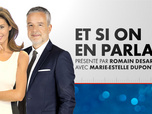 Replay Et si on en parlait (Émission du 18/07/2026)