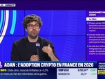 Replay BFM Crypto, les Pros : ADAN, l'adoption crypto en France en 2026 - 10/04