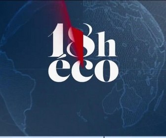 Replay Le 19h Eco - Le 18h Eco - Jeudi 13 août