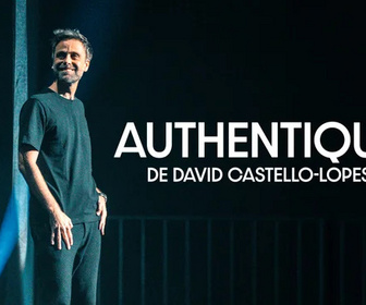 Replay David Castello-Lopes : Authentique