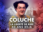 Replay Coluche : la liberté de rire 40 ans déjà - la liberté de rire, 40 ans déjà - Coluche