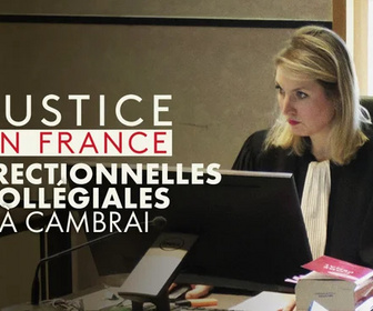 Replay Justice en France - Correctionnelles collégiales à Cambrai
