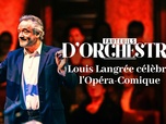 Replay Fauteuils d'orchestre - Louis Langrée célèbre l'Opéra-Comique