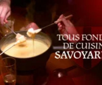 Replay Tous fondus de cuisine savoyarde !