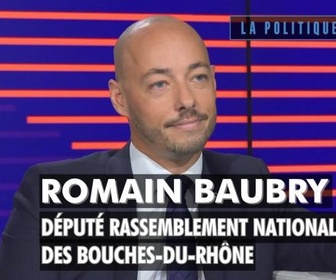 Replay La politique et moi - Romain Baubry, député RN des Bouches-du-Rhône