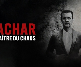 Replay Bachar, le maître du chaos