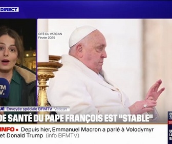 Replay 20H BFM - L'état du pape François jugé stable à la veille du début du Carême