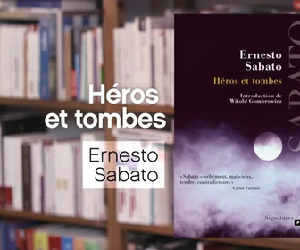 Replay La p'tite librairie - Héros et tombes - Ernesto Sabato