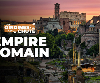 Replay Empire romain : des origines à la chute