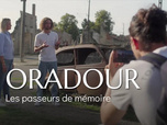 Replay Oradour, les passeurs de mémoire