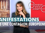 Replay Chaque voix compte - Manifestations : vers une contagion européenne ?
