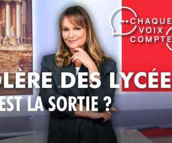 Replay Chaque voix compte - Colère des lycéens : où est la sortie ?