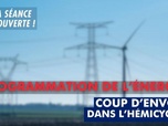 Replay La séance est ouverte ! - Programmation de l'énergie : coup d'envoi dans l'hémicycle - 16/06/2025