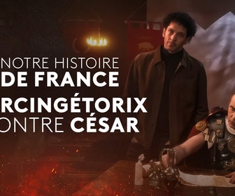 Replay Notre Histoire de France - S1 E1 - Vercingétorix contre César