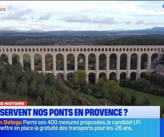 Replay Les longs formats des Locales - Dans Notre Histoire : à quoi servent nos ponts en Provence ?