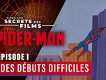 Replay Dans les secrets des films Spider-Man - E1 - Des débuts difficiles