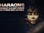 Replay Pharaons : comment ils ont percé le mystère des astres