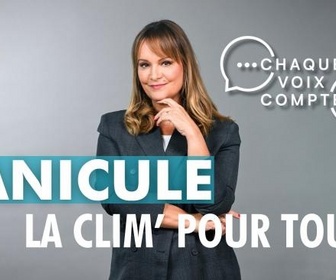 Replay Chaque voix compte - Canicule : la clim' pour tous ?