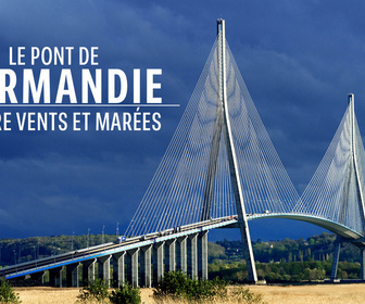 Replay Le pont de Normandie : contre vents et marées