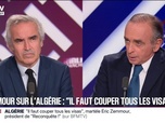 Replay BFM Politique - Relations entre la France et l'Algérie: Éric Zemmour veut couper tous les visas pour maintenir le rapport de force
