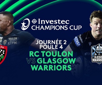 Replay Investec Champions Cup - Journée 2 - Poule 4 : RC Toulon vs Glasgow Warriors