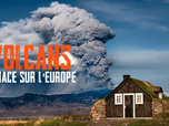 Replay Volcans : menace sur l'Europe