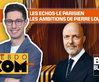 Replay Hebdo Com - Presse : le plan de bataille du groupe Les Echos–Le Parisien
