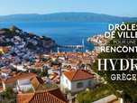 Replay Drôles de villes pour une rencontre - Hydra (Grèce)