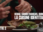 Replay Les reportages de Martin Weill - Kebab, canon français, quinoa... La cuisine identitaire (Partie 2)