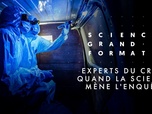 Replay Science grand format - Experts du crime : quand la science mène l'enquête