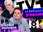 Replay Épisode suivant - M6 et Canal+ entrent dans la bataille du streaming