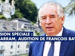 Replay affaire Bétharram, audition de François Bayrou