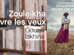 Replay La p'tite librairie - Zouleika ouvre les yeux - Gouzel Iakhina