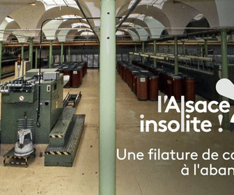 Replay L'Alsace insolite - Une immense filature de coton du 19ᵉ siècle à l'abandon