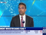Replay Tout pour investir - Les marchés et vous : Comment investir dans l'eau ? - 17/06