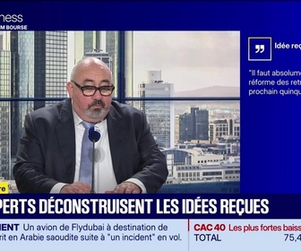 Replay BFM Bourse - Mythomètre : Il faut absolument modifier la réforme des retraites lors du prochain quinquennat, FAUX répond Emmanuel Lechypre - 30/09