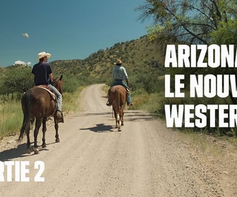 Replay Les reportages de Martin Weill - Arizona, le nouveau western - Partie 2